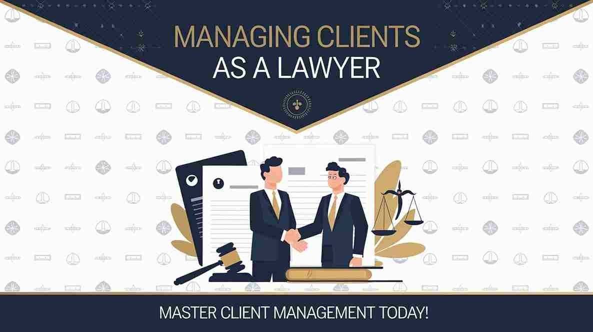 Managing Clients As Lawyer